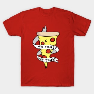 In Crust We Trust T-Shirt